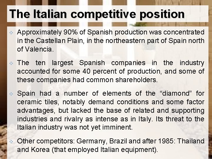 The Italian competitive position v Approximately 90% of Spanish production was concentrated in the