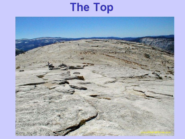 The Top www. Hike. Half. Dome. com 