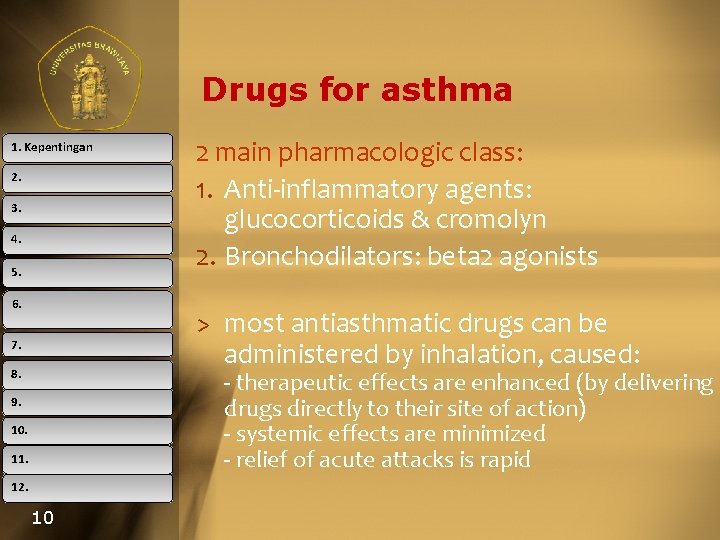 Drugs for asthma 1. Kepentingan 2. 3. 4. 5. 6. 2 main pharmacologic class: