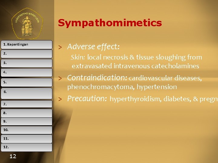 Sympathomimetics 1. Kepentingan 2. > Adverse effect: Skin: local necrosis & tissue sloughing from