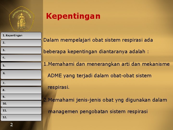 Kepentingan 1. Kepentingan 2. 3. Dalam mempelajari obat sistem respirasi ada beberapa kepentingan diantaranya