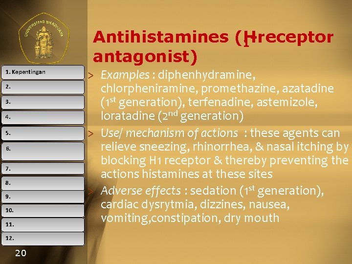 Antihistamines (H 1 -receptor antagonist) 1. Kepentingan 2. 3. 4. 5. 6. 7. 8.