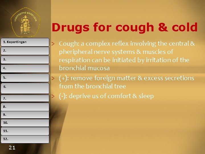 Drugs for cough & cold 1. Kepentingan 2. 3. 4. 5. 6. 7. 8.