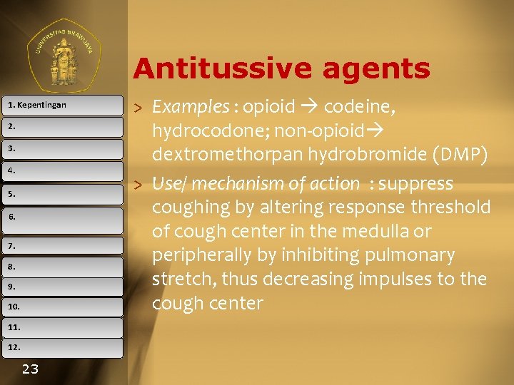Antitussive agents 1. Kepentingan 2. 3. 4. 5. 6. 7. 8. 9. 10. 11.