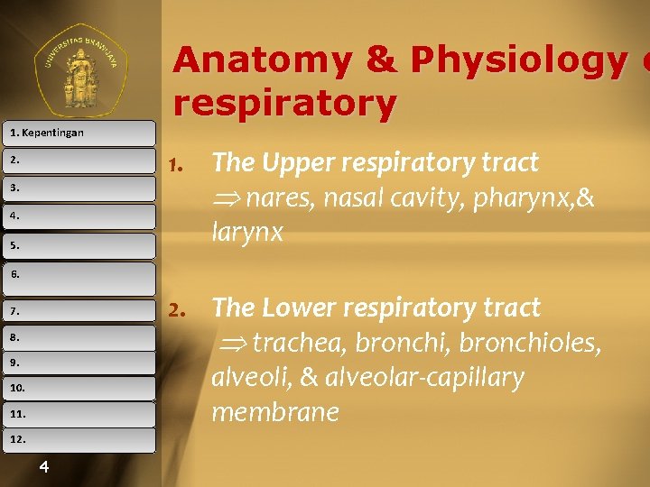 Anatomy & Physiology o respiratory 1. Kepentingan 1. 2. 3. 4. 5. The Upper