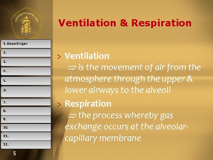 Ventilation & Respiration 1. Kepentingan > Ventilation is the movement of air from the