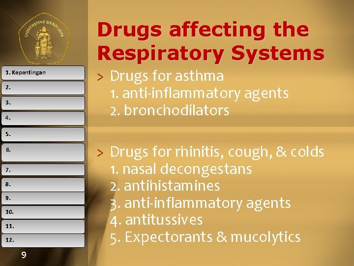 Drugs affecting the Respiratory Systems 1. Kepentingan 2. 3. 4. > Drugs for asthma