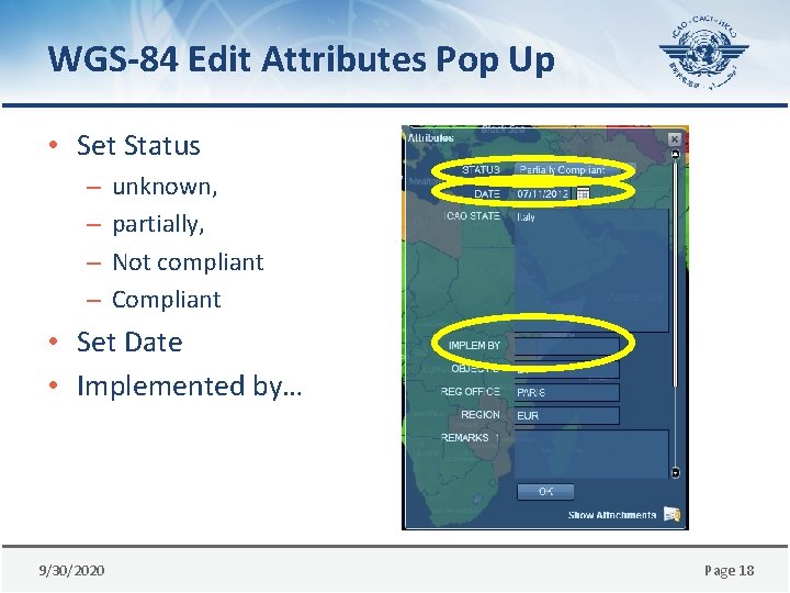 WGS-84 Edit Attributes Pop Up • Set Status – – unknown, partially, Not compliant