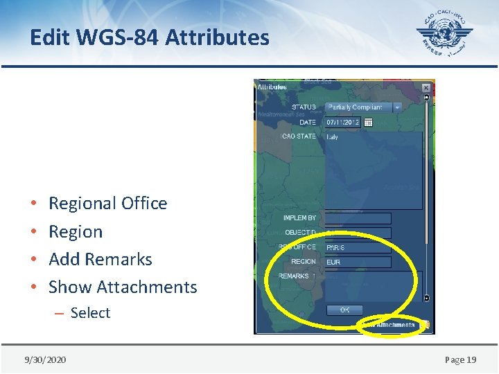 Edit WGS-84 Attributes • • Regional Office Region Add Remarks Show Attachments – Select