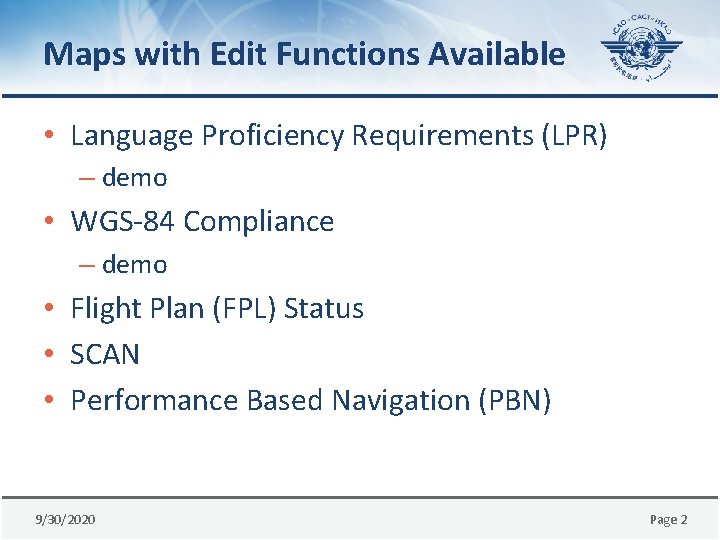 Maps with Edit Functions Available • Language Proficiency Requirements (LPR) – demo • WGS-84