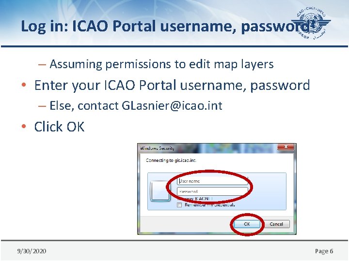Log in: ICAO Portal username, password – Assuming permissions to edit map layers •