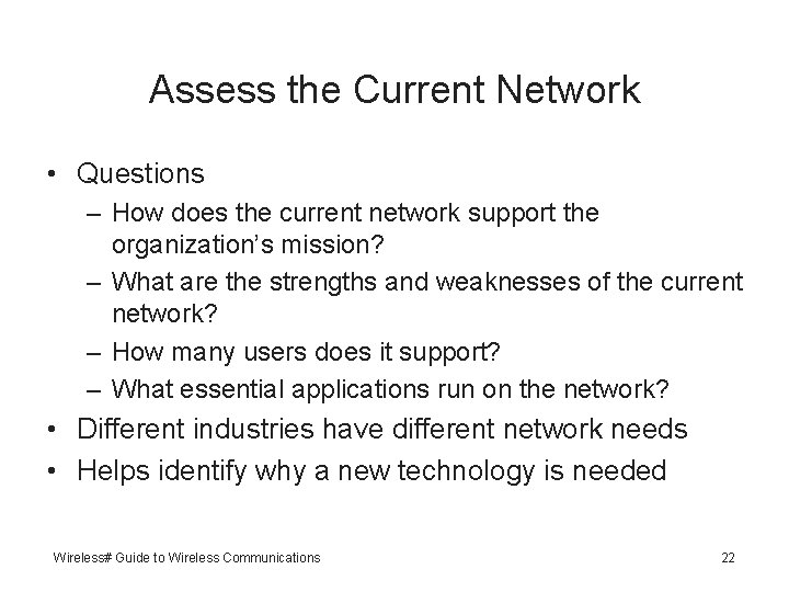 Assess the Current Network • Questions – How does the current network support the