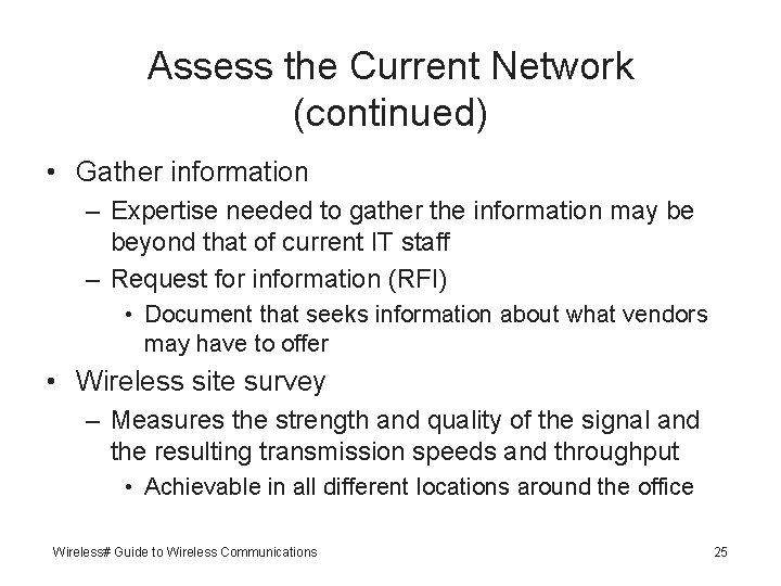 Assess the Current Network (continued) • Gather information – Expertise needed to gather the