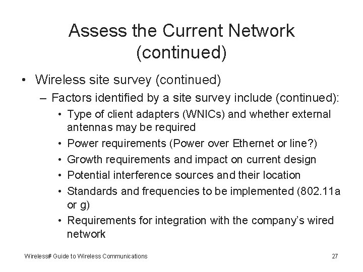 Assess the Current Network (continued) • Wireless site survey (continued) – Factors identified by