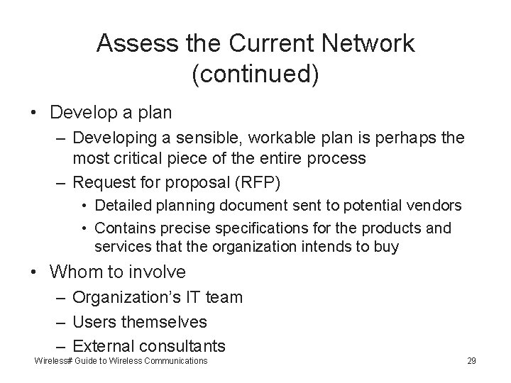 Assess the Current Network (continued) • Develop a plan – Developing a sensible, workable