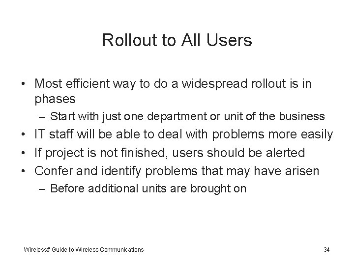 Rollout to All Users • Most efficient way to do a widespread rollout is