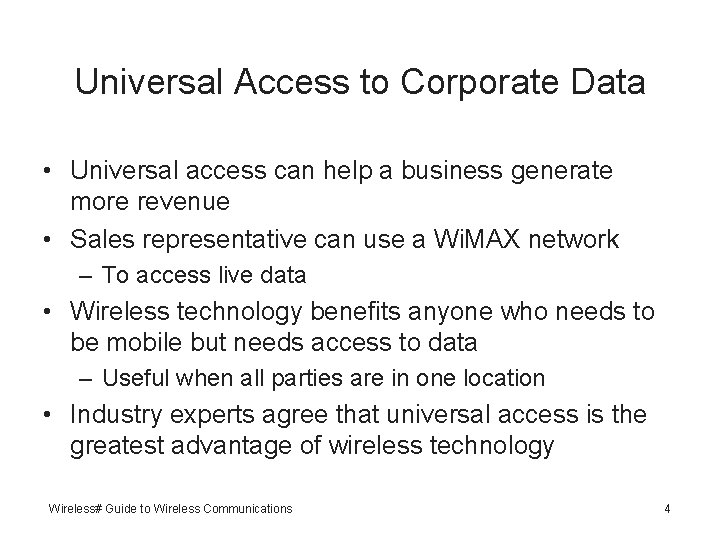 Universal Access to Corporate Data • Universal access can help a business generate more