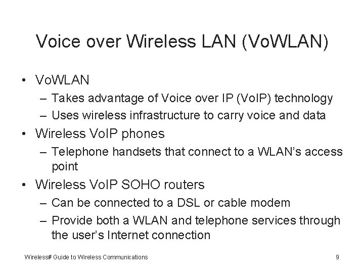 Voice over Wireless LAN (Vo. WLAN) • Vo. WLAN – Takes advantage of Voice