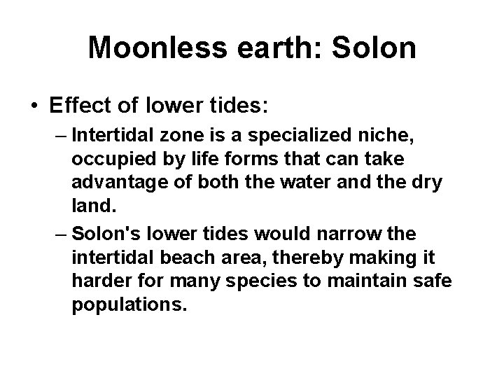 Moonless earth: Solon • Effect of lower tides: – Intertidal zone is a specialized Moonless earth: Solon • Effect of lower tides: – Intertidal zone is a specialized