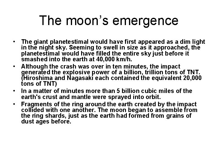 The moon’s emergence • The giant planetestimal would have first appeared as a dim The moon’s emergence • The giant planetestimal would have first appeared as a dim