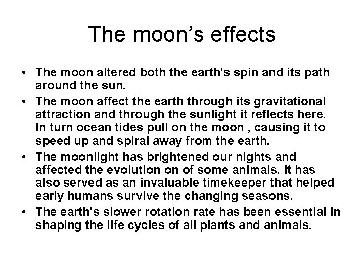 The moon’s effects • The moon altered both the earth's spin and its path The moon’s effects • The moon altered both the earth's spin and its path