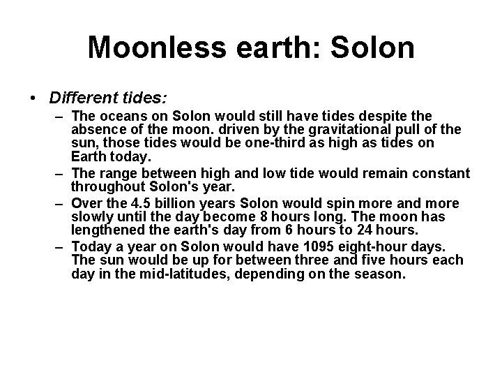 Moonless earth: Solon • Different tides: – The oceans on Solon would still have Moonless earth: Solon • Different tides: – The oceans on Solon would still have