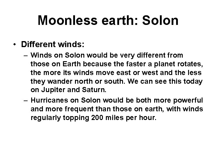Moonless earth: Solon • Different winds: – Winds on Solon would be very different Moonless earth: Solon • Different winds: – Winds on Solon would be very different