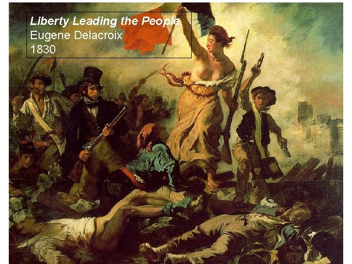 Liberty Leading the People, Eugene Delacroix 1830 