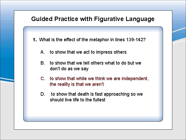 Guided Practice with Figurative Language 1. What is the effect of the metaphor in