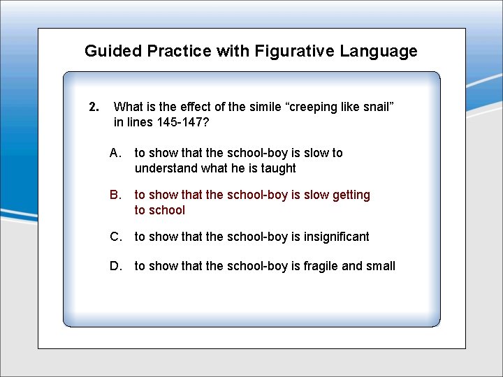 Guided Practice with Figurative Language 2. What is the effect of the simile “creeping