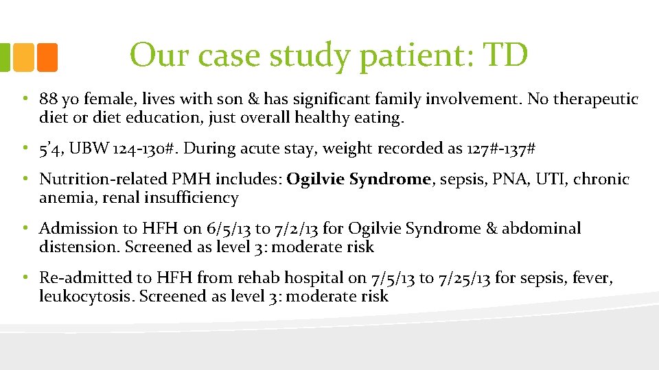 Our case study patient: TD • 88 yo female, lives with son & has