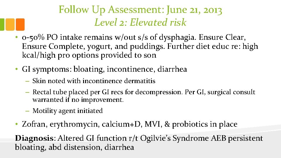Follow Up Assessment: June 21, 2013 Level 2: Elevated risk • 0 -50% PO