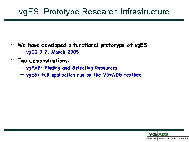 vg. ES: Prototype Research Infrastructure • We have developed a functional prototype of vg.