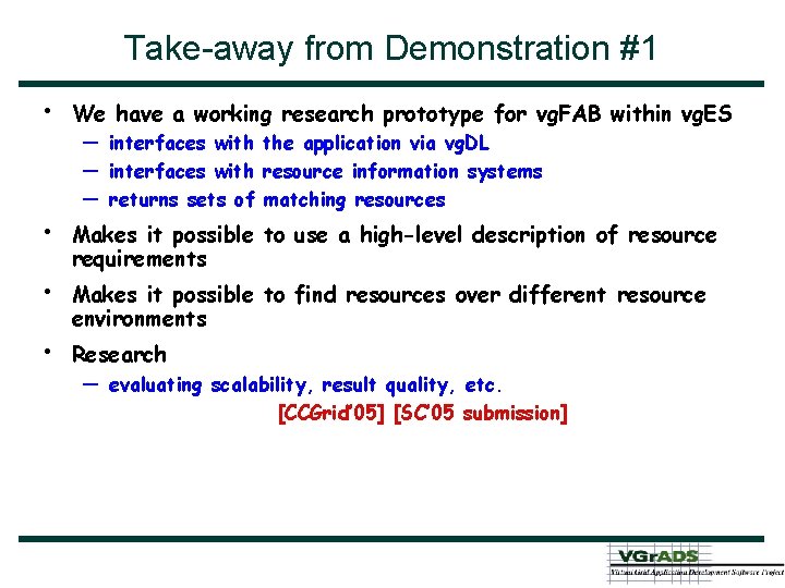 Take-away from Demonstration #1 • We have a working research prototype for vg. FAB