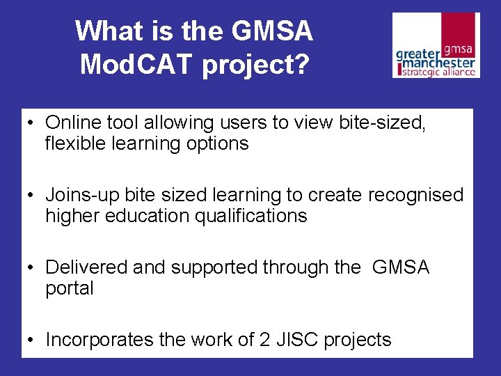 What is the GMSA Mod. CAT project? • Online tool allowing users to view What is the GMSA Mod. CAT project? • Online tool allowing users to view