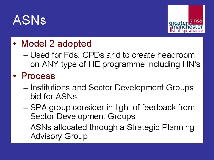 ASNs • Model 2 adopted – Used for Fds, CPDs and to create headroom ASNs • Model 2 adopted – Used for Fds, CPDs and to create headroom