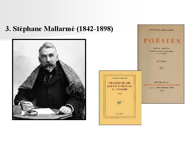3. Stéphane Mallarmé (1842 -1898) 