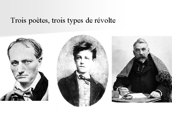 Trois poètes, trois types de révolte 