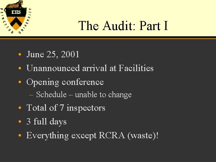 The Audit: Part I • June 25, 2001 • Unannounced arrival at Facilities •
