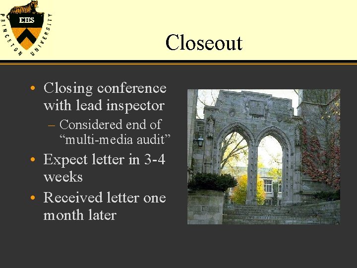 Closeout • Closing conference with lead inspector – Considered end of “multi-media audit” •