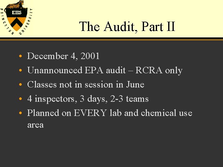 The Audit, Part II • • • December 4, 2001 Unannounced EPA audit –
