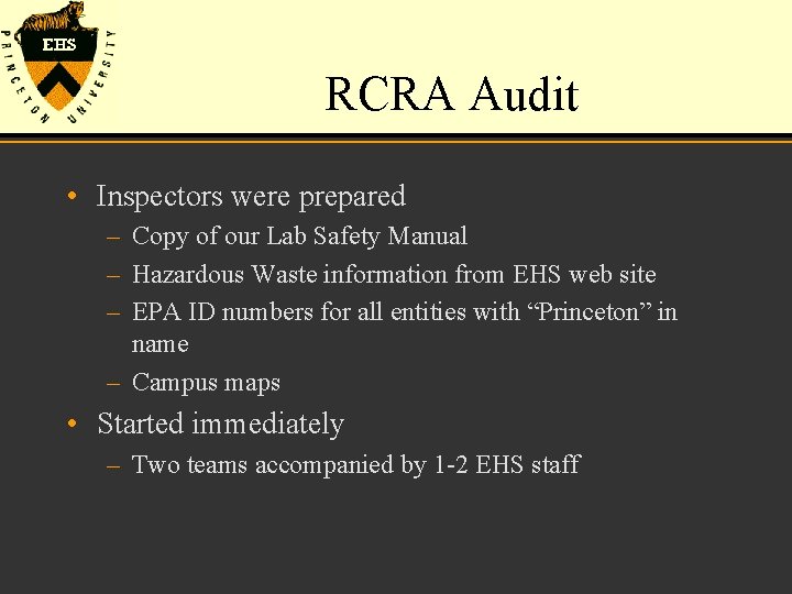 RCRA Audit • Inspectors were prepared – Copy of our Lab Safety Manual –