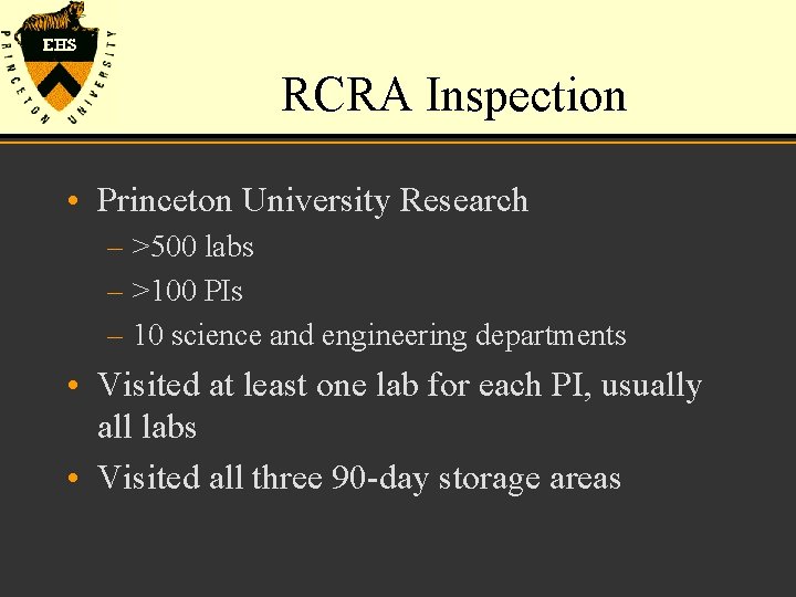 RCRA Inspection • Princeton University Research – >500 labs – >100 PIs – 10