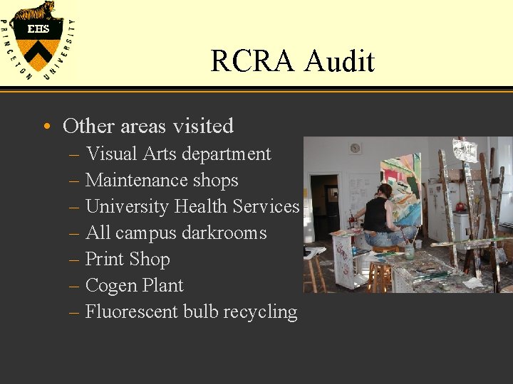 RCRA Audit • Other areas visited – Visual Arts department – Maintenance shops –