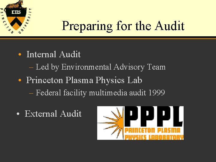 Preparing for the Audit • Internal Audit – Led by Environmental Advisory Team •