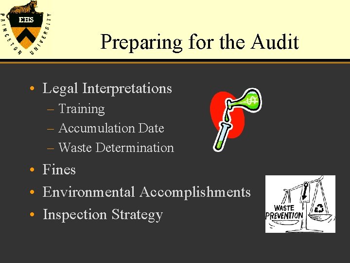 Preparing for the Audit • Legal Interpretations – Training – Accumulation Date – Waste