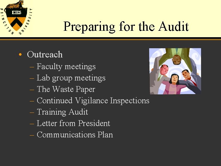 Preparing for the Audit • Outreach – Faculty meetings – Lab group meetings –