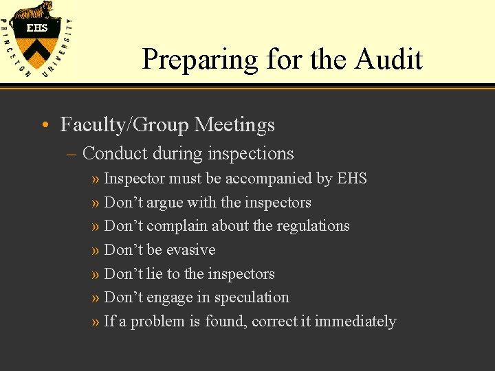Preparing for the Audit • Faculty/Group Meetings – Conduct during inspections » Inspector must