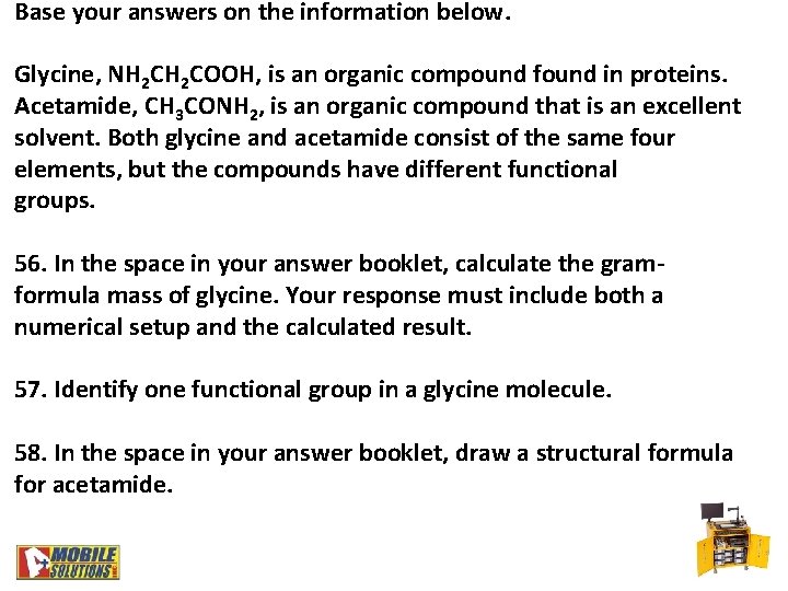 Base your answers on the information below. Glycine, NH 2 COOH, is an organic