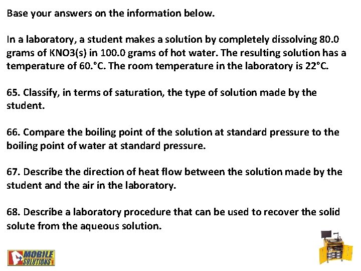 Base your answers on the information below. In a laboratory, a student makes a